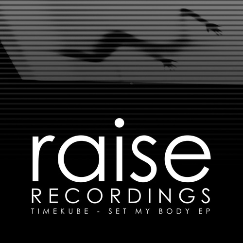 TimeKube - Set my body EP [RAISE645]